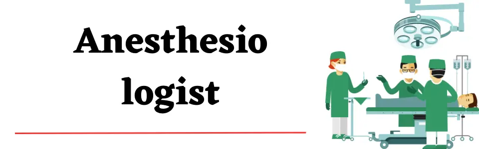 Anesthesiologist